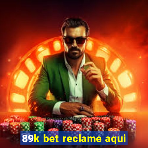 89k bet reclame aqui